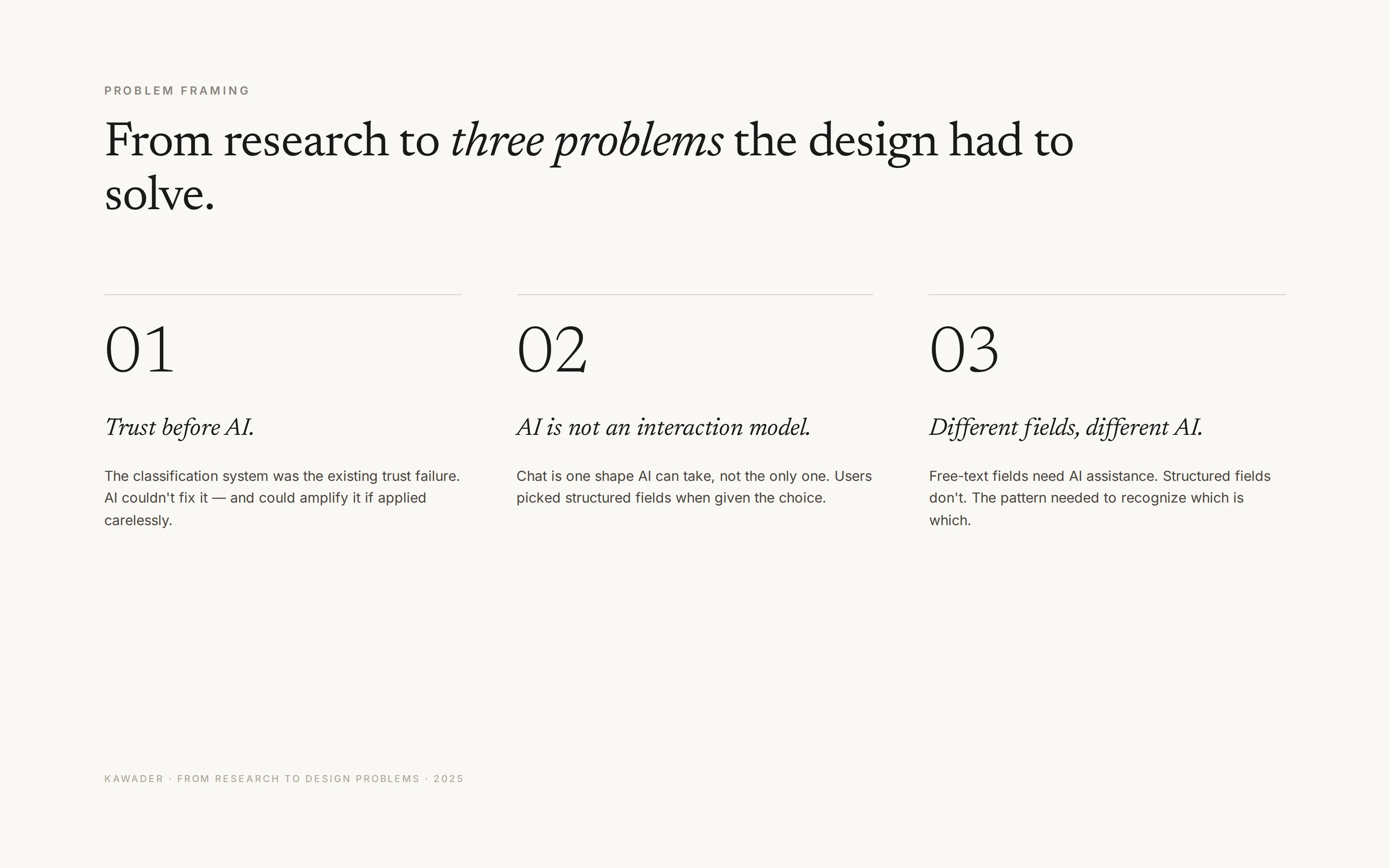 From research to three design problems